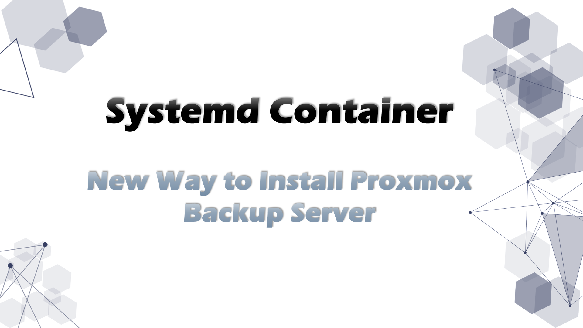 New Way to Install Proxmox Backup Server——Systemd Container!