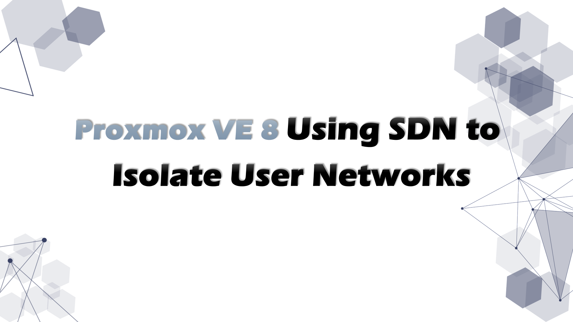 Proxmox VE 8 Using SDN to Isolate User Networks