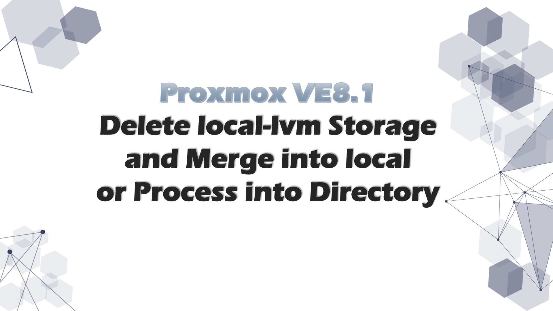 Proxmox VE8.1 Delete local-lvm Storage and Merge into local or Process into Directory