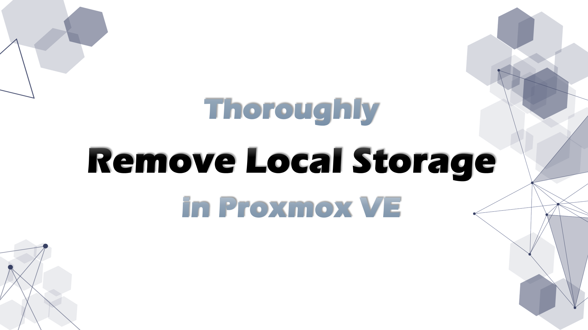 Thoroughly Remove Local Storage in Proxmox VE